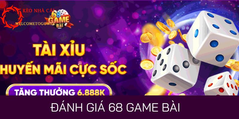 ĐÁNH GIÁ 68 GAME BÀI